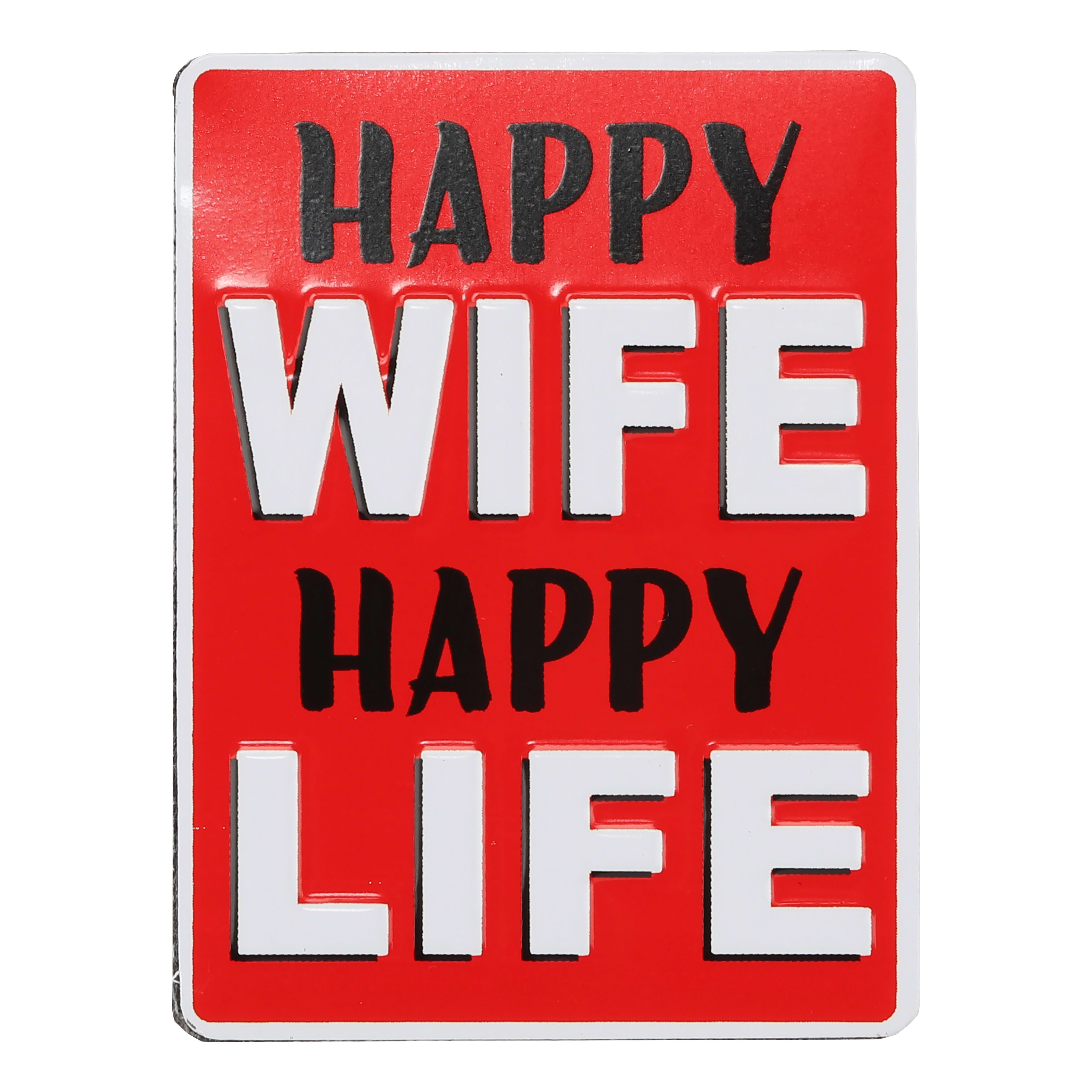 Open Roads Happy Wife Happy Life Die Cut Embossed Metal Magnet