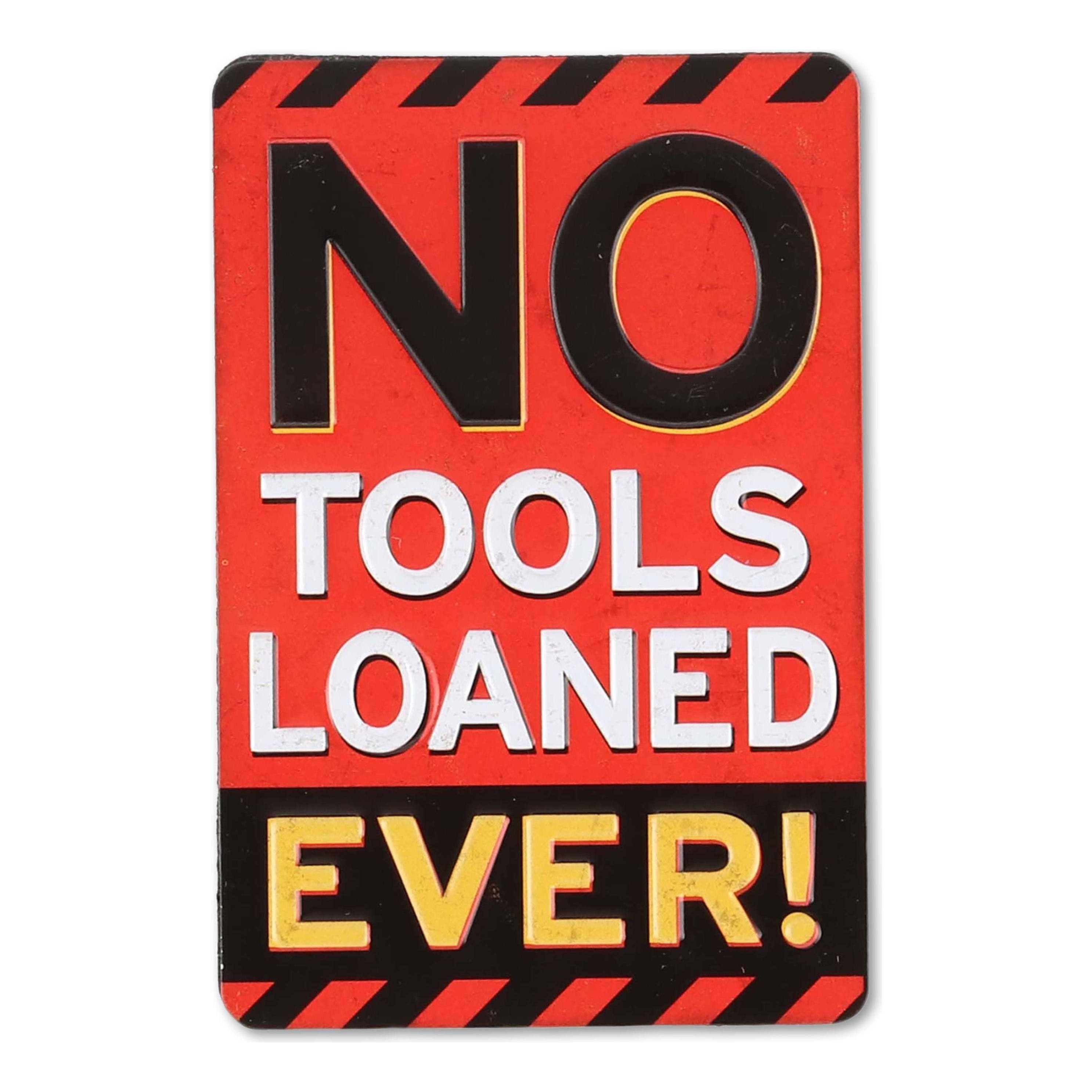 Open Road's No Tools Loaned Ever Embossed Metal Magnet