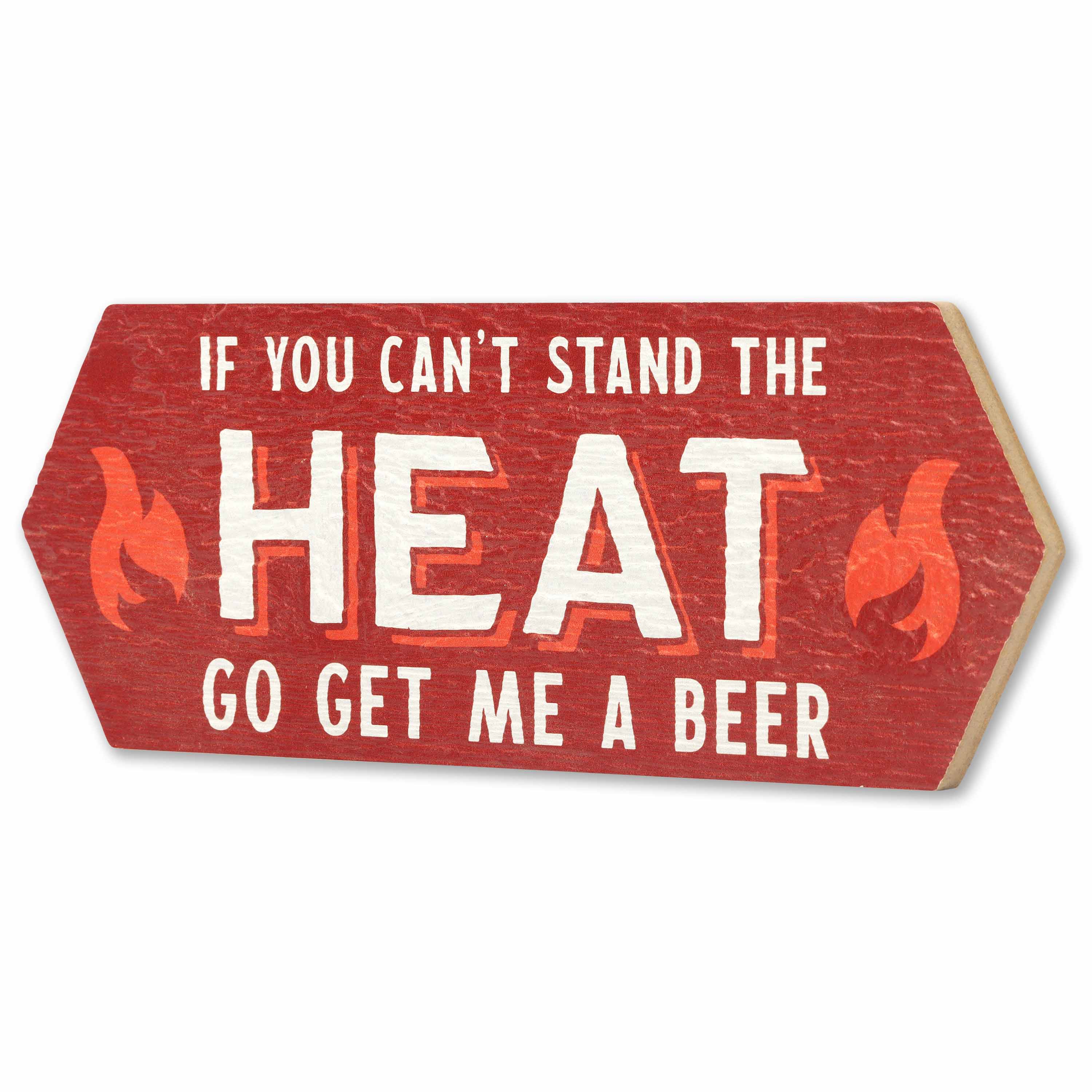 Open Road's Can’t Stand the Heat Wood Sign